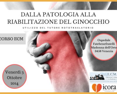 CORSO ECM PATOLOGIA E RIABILITAZIONE DEL GINOCCHIO