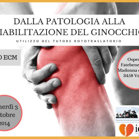 CORSO ECM PATOLOGIA E RIABILITAZIONE DEL GINOCCHIO